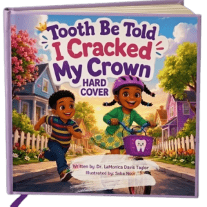 Tooth Be Told, I Cracked My Crown Hard Cover